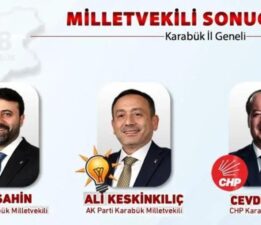 KARABÜK’ÜN VEKİLLERİ BELLİ OLDU
