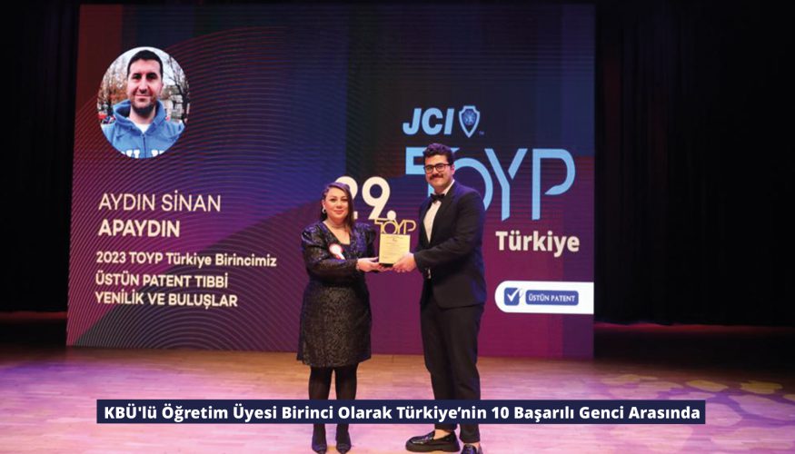 KBÜ’lü Öğretim Üyesi Birinci Olarak Türkiye’nin 10 Başarılı Genci Arasında