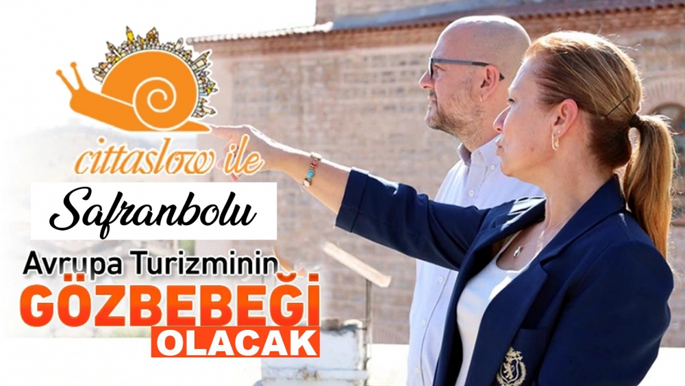 Köse: ”Avrupalı Turisti Safranbolu ile Buluşturma Hedefine Cittaslow ile Bir Adım Daha Yaklaştık”