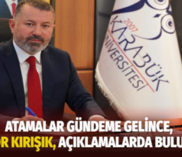 ATAMALAR GÜNDEME GELİNCE,REKTÖR KIRIŞIK, AÇIKLAMALARDA BULUNDU..