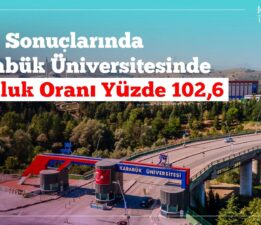 YKS Sonuçlarında Karabük Üniversitesinde Rekor Doluluk: %102,6