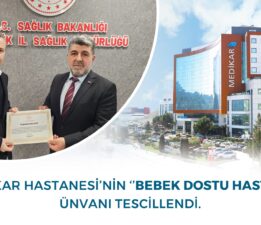 MEDİKAR HASTANESİ “BEBEK DOSTU HASTANE” UNVANINI BAŞARIYLA SÜRDÜRÜYOR