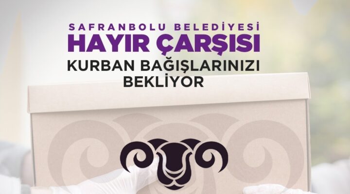 Safranbolu Belediyesi Kurban Bayramı’nda bağış köprüsü olacak